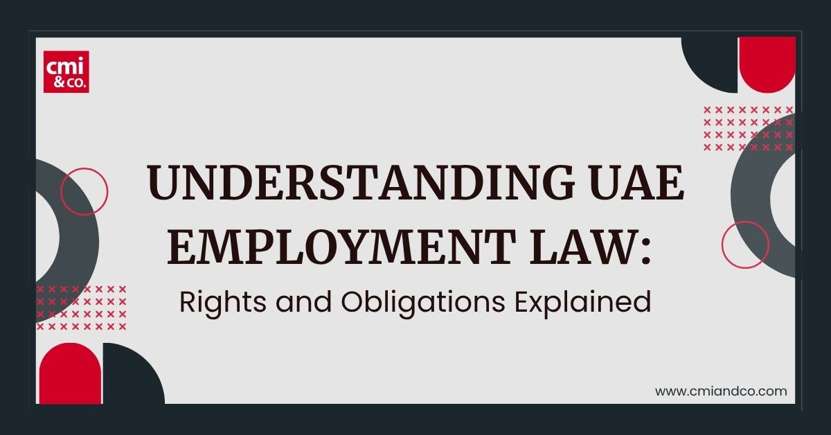 You are currently viewing Understanding UAE Employment Law: Rights and Obligations Explained