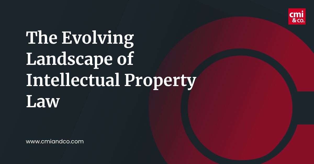 Read more about the article The Evolving Landscape of Intellectual Property Law