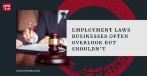 Employment Laws Businesses Often Overlook but Shouldn’t