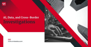 AI, Data, and Cross-Border Investigations