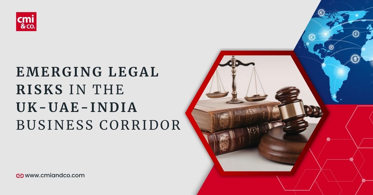 You are currently viewing Emerging Legal Risks in the UK-UAE–India Business Corridor